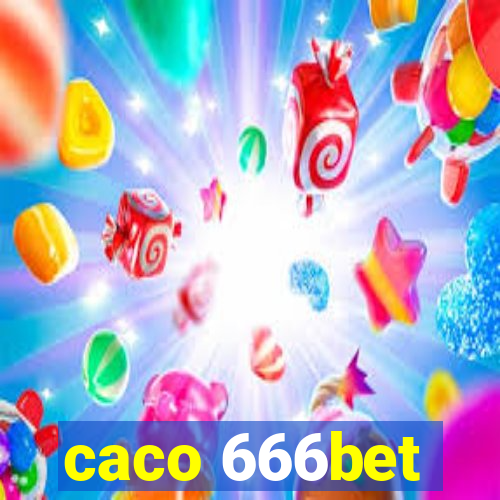 caco 666bet